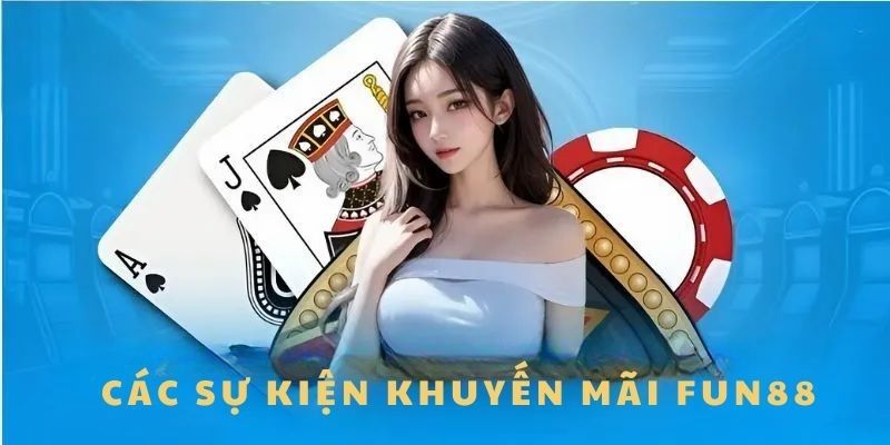 Sự kiện nhận ưu đãi Fun88 cho thành viên mới đăng ký