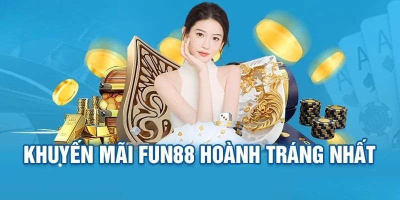 Giới thiệu gói khuyến mãi Fun88 hấp dẫn hội viên tham gia