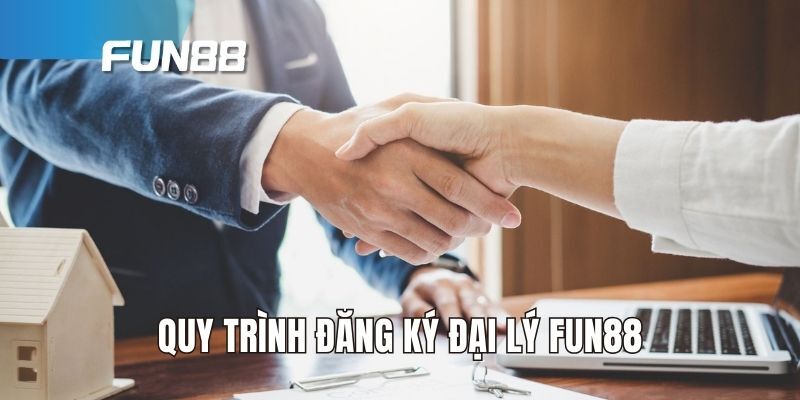 Quy trình đăng ký đại lý Fun88 cực dễ