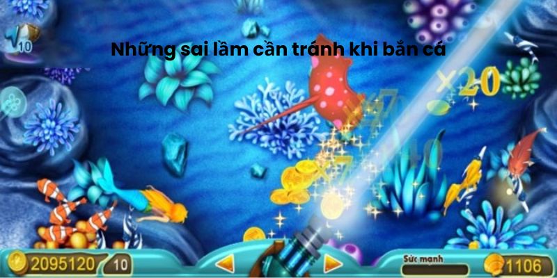 Những sai lầm thường gặp trong mẹo bắn cá online