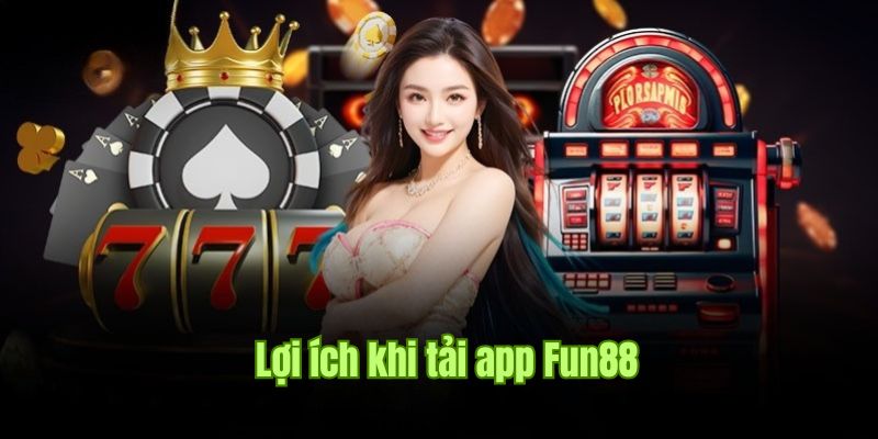 Tải app Fun88 với dung lượng nhẹ, tối ưu thời gian & công sức