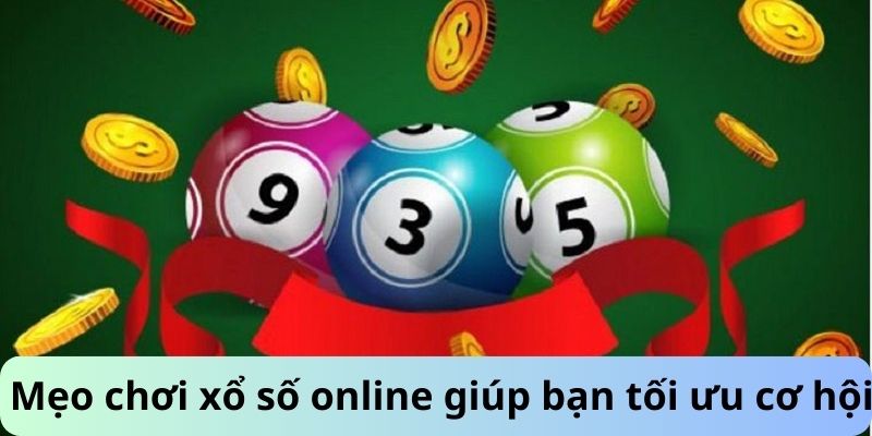 Mẹo chơi xổ số online giúp bạn tăng cơ hội thắng