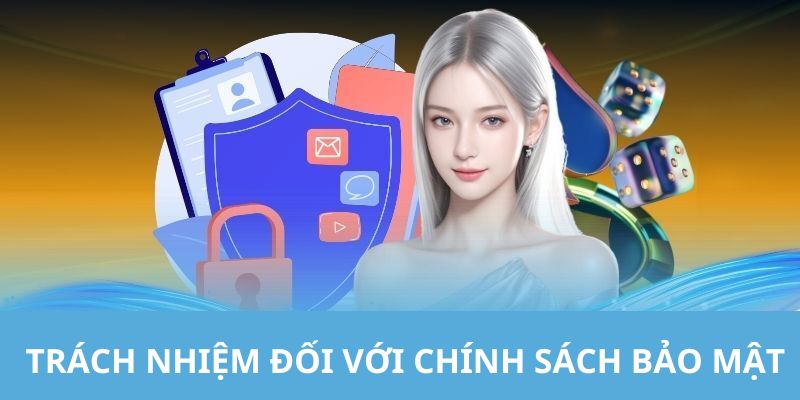 Trách nhiệm của người chơi khi cung cấp các dữ liệu quan trọng